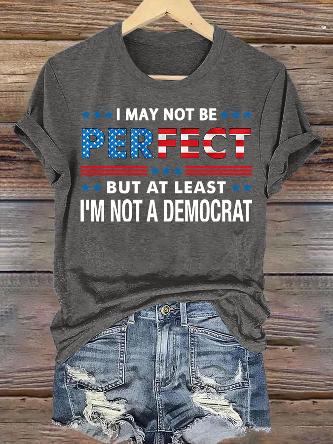 Women's I MAY NOT BE PERFECT Print T-Shirt