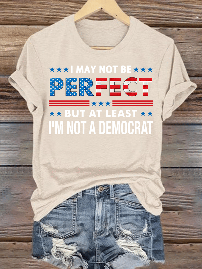 Women's I MAY NOT BE PERFECT Print T-Shirt